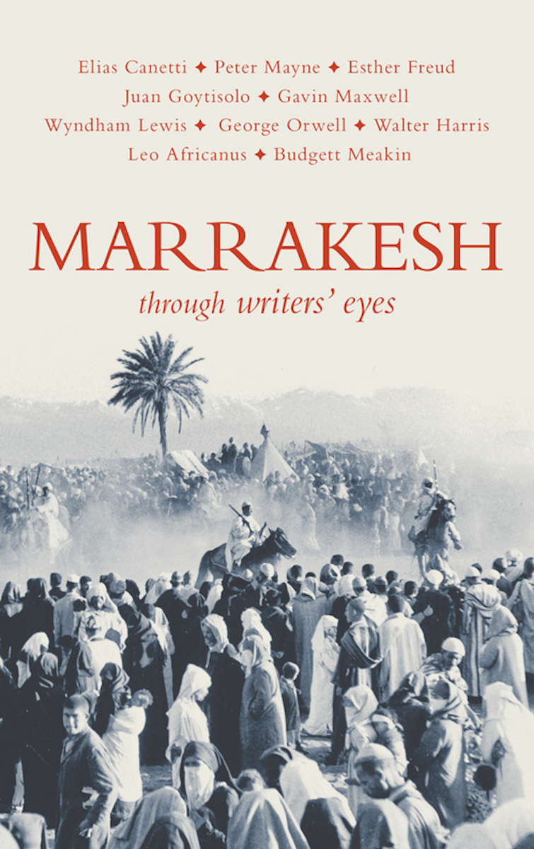 Marrakesh: Through Writers' Eyes